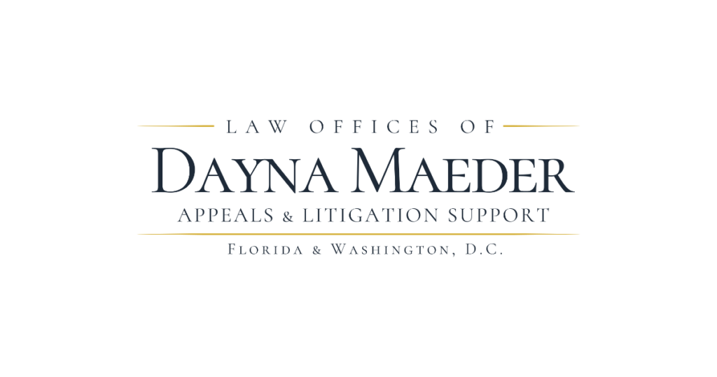 Law Offices of Dayna Maeder, Appeals & Litigation Support, Florida & Washington, D.C.